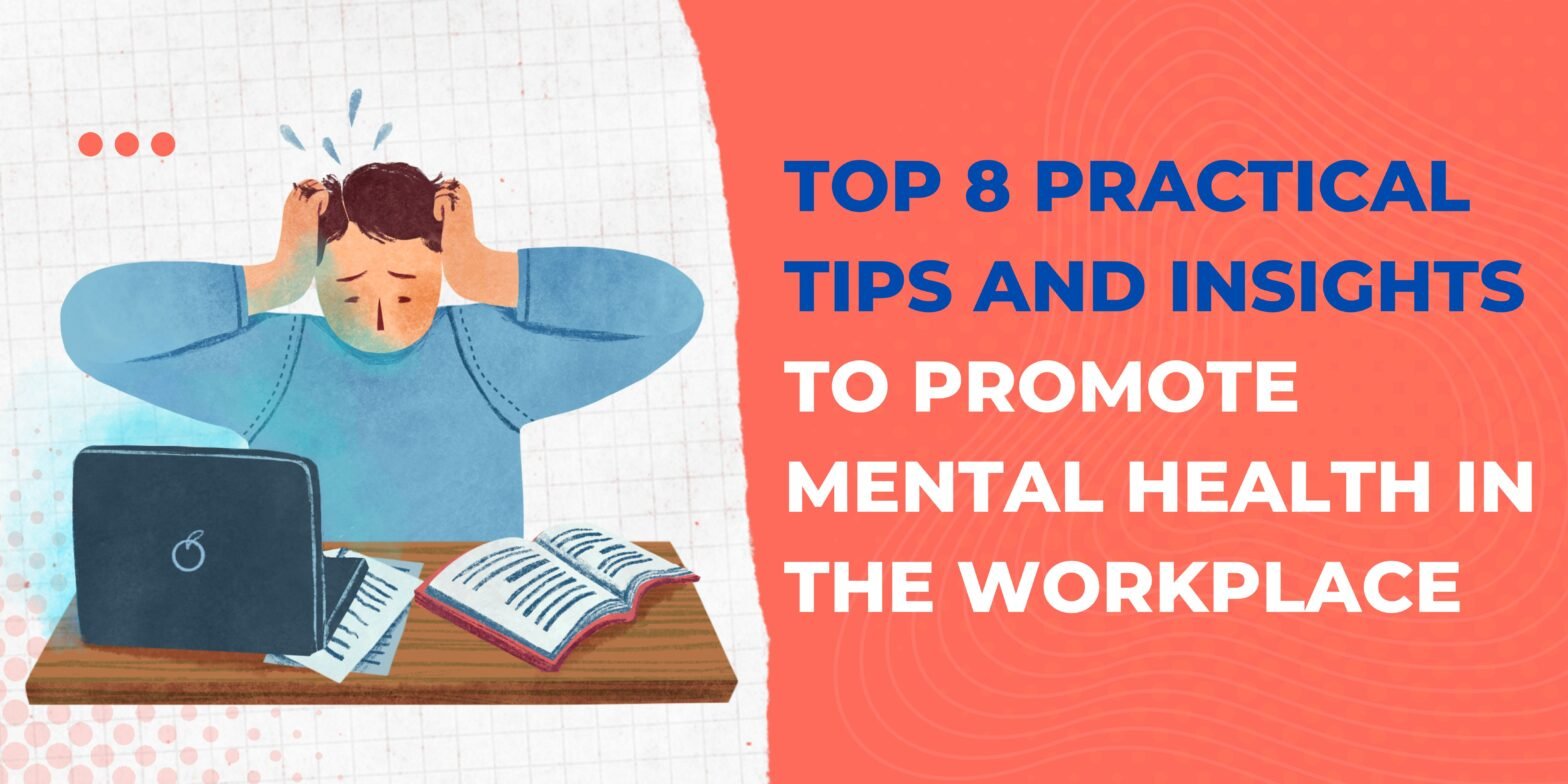 8 practical tips and insights to promote mental health at workplace